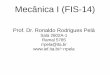 Prof. Dr. Ronaldo Rodrigues Pelárrpela/downloads/fis14/FIS14-2013-aula01.pdf · Teoria cinética dos gases Alaor Chaves vol. 2, cap. 9. FIS-14: Bibliografia