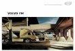 Volvo FM Product guide Euro6 PT-PT · A lista do que torna os motores da Volvo difíceis de bater ao nível de economia de combustível continua, mas destaquemos as novidades que