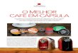 O MELHOR CAFÉ EM CÁPSULA - sindicafesp.com.br · cápsula têm a vantagem da praticidade e da eficiência, mas pouco enaltecem o sabor, aroma e características particulares dos