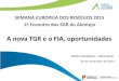 A nova TGR e o FIA, oportunidades · 1º Encontro dos SGR do Alentejo ... projetos, regras, avisos de abertura, ... •Disponibilidades financeiras e gestão cash-flow