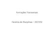 Formações Transversais Horários de Disciplinas 2017/02 · Formação Transversal em Relações Étnico-Raciais, História da África e Cultura Afro-Brasileira Cód. (turma) Título