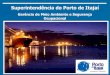 Superintendência do Porto de Itajaí - web.antaq.gov.brweb.antaq.gov.br/Portal/pdf/Palestras/ISeminarioGAP2011/MedelinPit... · caminhões, armazenamento de produtos perigosos na