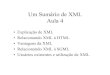 Um Sumário de XML Aula 4 - inf.ufsc.brbosco.sobral/old_page/transparencias/ine5380_aula... · Ao final da aula 1 você saberá o que é XML e como XML “faz as coisas”. ... •