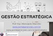 GESTÃO ESTRATÉGICA - portalgerenciais.com.br 01 - Gestão... · •Planejamento Estratégico com Enfoque Social – FCAP/UPE ... Planejamento estratégico: conceitos, metodologia