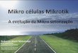 Mikro células Mikrotik - MUMmum.mikrotik.com/presentations/BR11/6_Anderson.pdf · Anderson Marin Matozinhos Brumanet Ltda MTCNA (MikroTik Certified Network Associate) ... Bateria