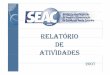 RELATÓRIO DE ATIVIDADES - seac-sc.org.br · yInterpretação da norma NBR ISO 9001:2000; ... a norma NBR ISO 9001:2000a norma NBR ISO 9001:2000 ... Apresentação 2007.ppt [Modo