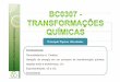 o Combustíveis: Transf C0307 B - SQBFsqbf.ufabc.edu.br/disciplinas/BC0307_KMF/aula03.pdf · Variação de energia em um processo de transformação química: B ... • Considere