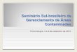 Seminário Sul-brasileiro de Gerenciamento de Áreas ... · Avaliação de risco no gerenciamento de áreas contaminadas. ... Artigo 21 - A tomada de decisão, ... -Planilha CETESB