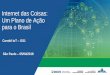 Internet das Coisas: Um Plano de Ação para o Brasil 40/IoT Plano de... · do status das iniciativas Observatório de IoT Câmara de IoT Decreto nº xxxx, de xx de xxxx de 2018