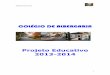 COLÉGIO DE ALBERGARIA - colegioalbergaria.pt Educativo 13_14.pdf · escolar ao 12º ano, conjugado com a estabilidade do Corpo Docente, são dois fatores ... • Desenvolvimento
