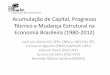 Acumulação de Capital, Progresso Técnico e Mudança ...cnd.fgv.br/sites/cnd.fgv.br/files/Jose Luis Oreiro_0.pdf · partir do início da década de 1990 . Essa desaceleração deveu-