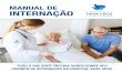 MANUAL DE INTERNAÇÃO - hospitalveracruz.com.br · O envolvimento do paciente (ou do acompanhante, quando é o caso) é muito importante para a segurança do seu tratamento, participando