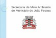Estado da Paraíba Prefeitura Municipal de João … Municipal de Meio Ambiente Decreto N 5.489/05 de 14 de outubro de 2005 - Altera dispositivos do Decreto N 5.136/04 de 06 de agosto