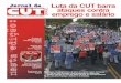 Luta da CUT barra ataques contra emprego e salário · de Luta pelo Emprego e Salário, 11 de fevereiro Balanço das atividades do ano passado Página 3 Brasil pode sair rápido da