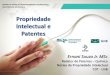Propriedade Intelectual e Patentes - Portal CDT/UnB · CDT - UnB. Contexto histórico ... Introdução à Propriedade Intelectual e ao conceito de Patentes ... e economia, e simplicidade