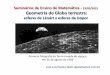 Seminários de Ensino de Matemática - Geometria do Globo ... · Qual é a maior distância que ... Qual o alcance da nossa vista do alto ... Modelo esférico da Terra. Localização