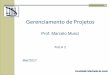 Prof. Marcelo Musci · Definir claramente os objetivos do Projeto Efetuar um bom detalhamento do escopo do Projeto Efetuar um bom planejamento Utilizar métricas para estimativa de