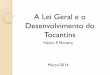 A Lei Geral e o Desenvolvimento do Tocantins · Geração de novos empregos Inserção/ampliação de cadastros municipais ... Conceito e Premissas •Escopo de análise ... Slide