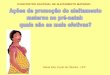 Maria Inês Couto de Oliveira - UFF - IBFAN Brasil ... · vantagens AM, anatomia da mama e manejo AM . GRUPO DE PRÉ-NATAL ... DE SAÚDE AMIGA DA AMAMENTAÇÃO. Passo 8 Encorajar