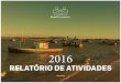 RELATÓRIO DE ATIVIDADES - brazilfoundation.org · Por meio de 154 Organizações parceiras Em 74 cidades de 21 estados PÁGINA 5 BRAZILFOUNDATION RELATÓRIO DE ATIVIDADES 2016. Você
