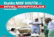 Guião MSF HIV/TB - samumsf.org£o MSF HIVTB... · Tire uma boa história Examine o paciente Foque nos sistemas respiratório e neurológico e na história de TARV TB disseminada