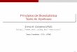 Princípios de Bioestatística Teste de Hipótesesenricoc/pdf/medicina/aula17-19.pdf · Procedimentos para Teste de Hipoteses´ Estabelecer a hipotese nula. A hip´ otese alternativa´