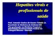 biosseguranca e hepatites virais - .Hepatites virais e profissionais de sade Prof. Antonio Carlos
