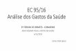 EC 95/16 Anlise dos Gastos da Sade - .(1) valores deflacionados pelo IPCA/IBGE a pre§os m©dios