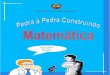 Prefácio - mozambique-no-kai.netmozambique-no-kai.net/works/PedraPedraConstruindoMatematica.pdf · Prefácio Até agora, a estratégia metodológica do ensino de Matemática em Moçambique
