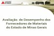 Avaliação de Desempenho dos Fornecedores de Materiais do ... · A Secretaria de Estado de Planejamento e Gestão (SEPLAG) disponibilizou, no dia 30 de novembro de 2012, a nova metodologia