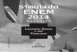 Simulado ENEM - colegiosete.com.br · Simulado ENEM 2014 Competência ENEM: 6 – Compreender e usar os sistemas simbólicos das diferentes linguagens como meios de organização