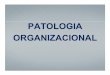 Patologia Organizacional.ppt [Modo de Compatibilidade]institutosiegen.com.br/documentos/patologia_organizacional.pdf · Patologia Organizacional, ou seja, problemas enfrenta dos por