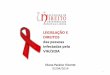 LEGISLAÇÃO E DIREITOS DAS PESSOAS INFECTADAS PELO VIH/SIDA · legislativa sobre a adequação da legislação que ... - estudo dos trabalhos preparatórios ... Associação Portuguesa