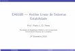 EA616B — An⪷lise Linear de Sistemas Estabilidadeperes/ea616/215/pdf/LSS_slides_EA616_Cap20.pdf · ent˜ao todos os coeﬁcientes do polinoˆmio D(p) ... Estabilidade EA616B 11/61