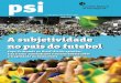 A subjetividade - Conselho Regional de Psicologia de São ... · psi • Março / abril / Maio 2014 1 A subjetividade no país do futebol nº 177 • MARÇO | ABRIL • 2014 Copa