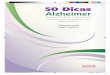 50 Dicas Alzheimer - areamedica.cuidadospelavida.com.br · Pode-se falar em doença de Alzheimer de início precoce ou de início tardio, nunca esquecendo os muitos pontos de contato