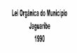“PREÂMBULO”jaguaribe.ce.gov.br/midias/leis/lei-organica-de-jaguaribe.pdf · ... estabelecendo modelo de barraca-padrão nas feiras livres; VII ... proibir o uso de currais, para