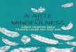 ISBN 978-989-8843-23-4 DRA. SARAH JANE ARNOLD Arte-terapia · Não temos de nos recriminar nem de fazer um mau juízo da nossa experiência. O mindfulness é uma capacidade que, tal