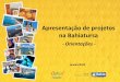 Orientação para apresentação de projetos na Bahiatursa · Projeto devem estar ativos, ... Bahiatursa/Setur/Governo da Bahia e a marca promocional ... com operadores e agentes