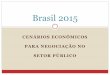 Brasil 2015 - portal.sinal.org.br · PME ANTIGA PME NOVA Fonte: IBGE + 45% - 56% TXD 4,9% em 9/2014. Taxa de Formalização Com Carteira/PO –PME/IBGE 40 42 44 46 48 50 52 54 56