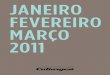 JANEIRO FEVEREIRO MARÇO 2011 - culturgest.pt · em torno da mitologia do Mediterrâneo Antigo, especialmente Suméria, Babilónia e Canaã. Actualmente, dirige o projecto Inquérito