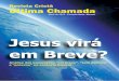 Jesus virá em Breve? - revistacrista.orgrevistacrista.org/Literaturas/Revista_Abril de 2012.pdf · publicada com a devida autorização e com todos Também estão na sua maioria