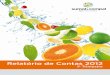 Relatório Contas Consolidadas 1º Trimestre | 2012 | SUMOL ... · marca passou de refrigerante de fruta a néctar, mantendo o mesmo sabor e textura de sempre. Aumentámos o teor