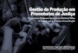 Gestão da Produção em Promotorias de Justiça · 2018-07-17 · brasileiro são gastos anualmente com as consequências do estresse 3,5% do PIB Fonte dos próximos slides: MAFFIA,