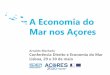 A Economia do Mar nos Açores - Instituto de Direito ... · ... 29 e 30 de maio A Economia do Mar nos ... da biodiversidade aquática e melhorar os ecossistemas ... nos campos das