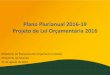 Plano Plurianual 2016-19 Projeto de Lei Orçamentária 2016 · REUNI, e FUNDEB) ACELERAÇÃO DA PRODUTIVIDADE DO TRABALHO. PLANO PLURIANUAL 2016-2019 Desenvolvimento, Produtividade