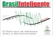 O País que se prepara para o bicentenário - cntu.org.br · 3 Brasil Inteligente editorial Agir para garantir o País que queremos em 2022 O Brasil, que em cerca de seis anos, completará