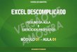 Excel Descomplicado - MOD 01 - AULA 01 (Amostra) · RESUMO DA AULA O MÓDULO 01–AULA 01 04 O que é o Excel O Excel é um programa desenvolvido pela empresa Microsoft que integra