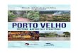 Porto Velho, cultura, natureza e território · história de Porto Velho foi marcada, na comemoração dos seus 100 anos, pelo registro de uma cheia de recorrência igualmente centenária