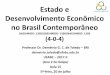 Estado e Desenvolvimento Econômico no Brasil Contemporâneo · Superação do subdesenvolvimento. •O Plano foi parte do projeto de afirmação do “Brasil Potência”, que manifestou
